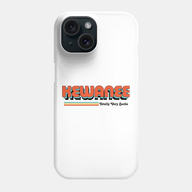 Kewanee - Totally Very Sucks Phone Case by Vansa Design