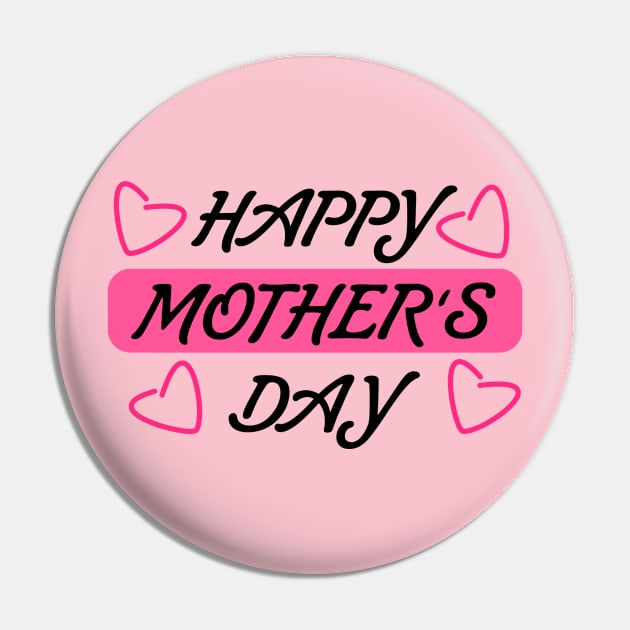 Happy Mothers Day Pin by ADD T-Shirt