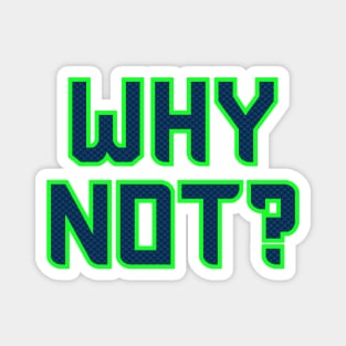 Why Not Seattle - White 2 Magnet