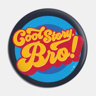 Cool Story Bro! Pin