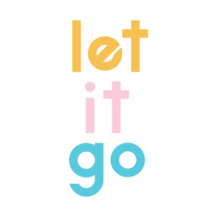 Let it go T-Shirt