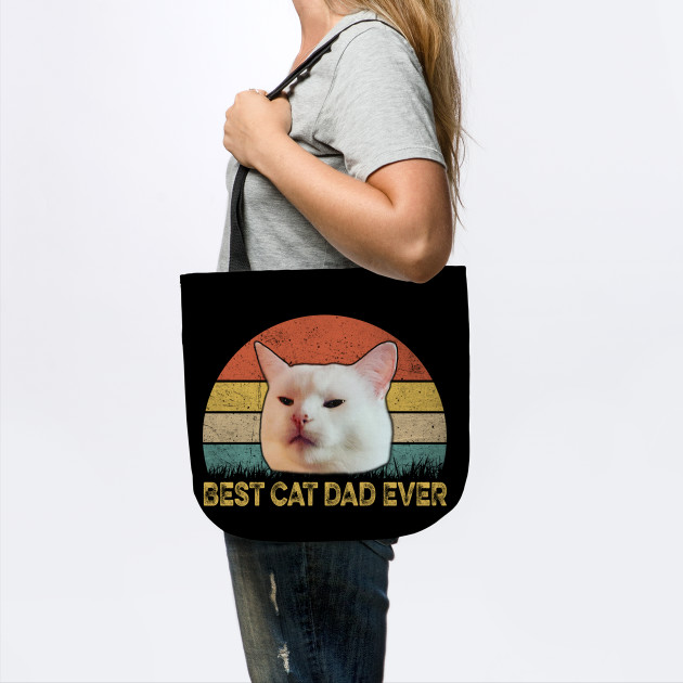 Woman Yelling At A Cat Meme Vintage Best Cat Dad Ever Funny