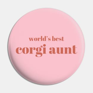 Best corgi aunt ever - gift for auntie Pin