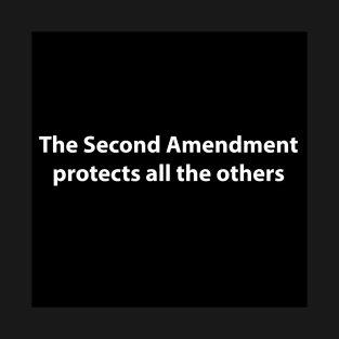 The Second Amendment protects.... T-Shirt