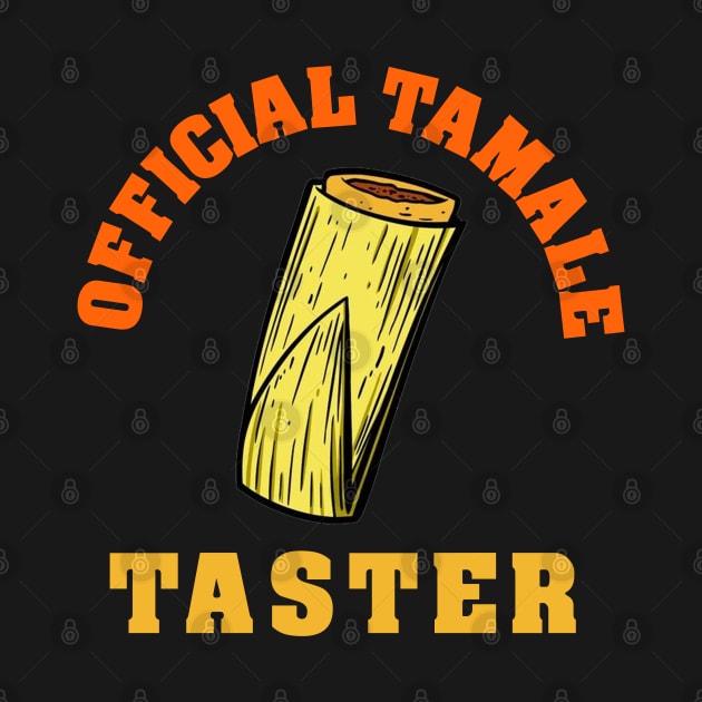 Official Tamale Taster by Delta V Art