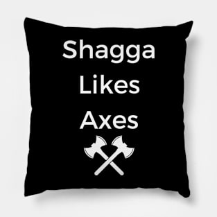 Shagga Likes Axes Pillow