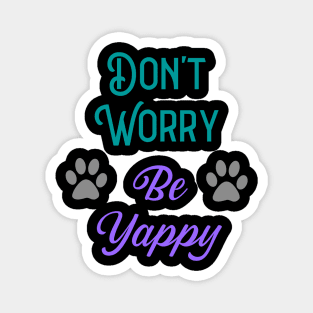 Don't Worry Be Yappy Magnet