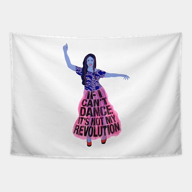 If i can't dance it's not my revolution Tapestry by LauraBustos