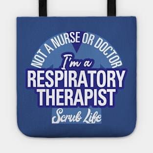 I'm A Respiratory Therapist, Not a Nurse or Doctor Tote