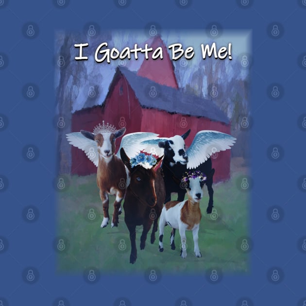 I Goatta Be Me! Adorable Goats! by Safari Sherri