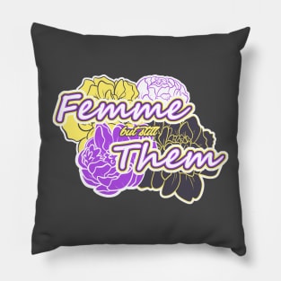 Femme and Them Pillow