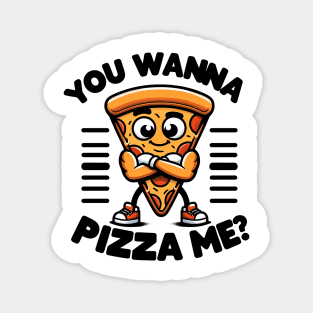 Funny Pizza Lover, You wanna Pizza Me ? Magnet