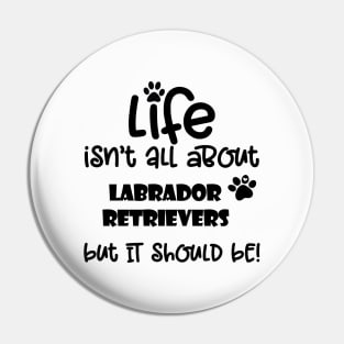 Life with a Labrador Retriever funny dog quote Pin