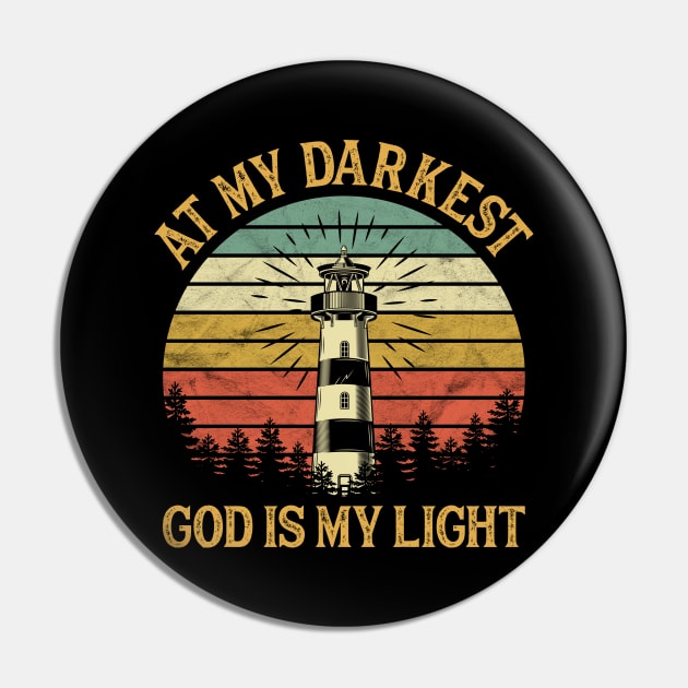 Vintage Christian At My Darkest God Is My Light Pin by GreggBartellStyle