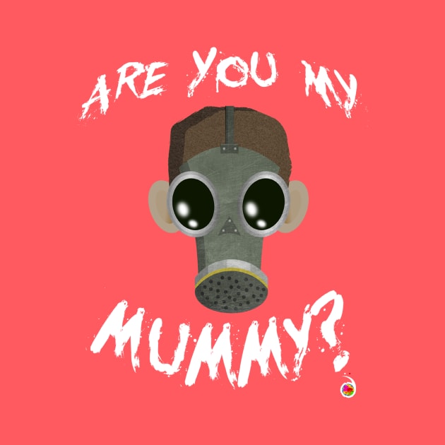 Are you my mummy? by rednessdesign