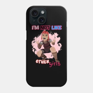 I am not like other girls Phone Case