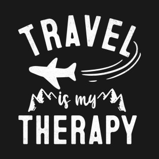 Travel Is My Therapy - Adventure Is Everywhere - Traveling T-Shirt