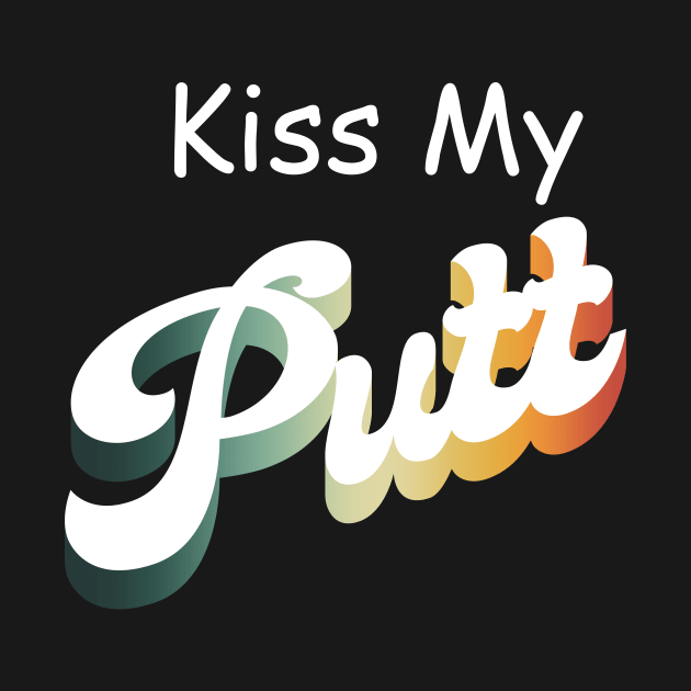 Kiss My Putt by iZiets