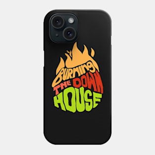 Burning down the house Phone Case
