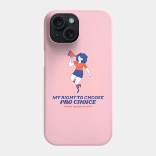 My Right to Choose - Abortion Rights Phone Case