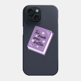 The book was better Phone Case