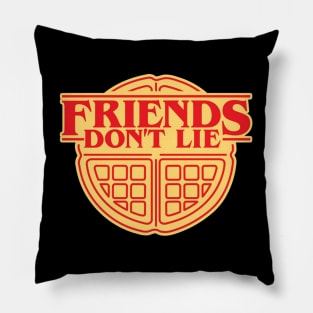 Friends Don't Lie Pillow