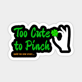 Too Cute To Pinch - Green Type Magnet