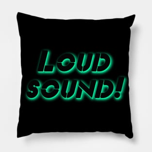 Loud sound! Pillow