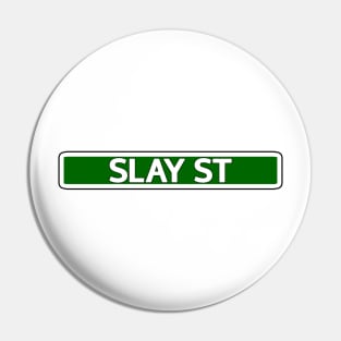 Slay St Street Sign Pin