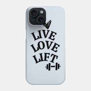 Live, love, lift Phone Case