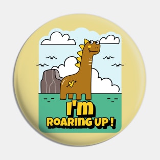 I'm Roaring Up! Pin