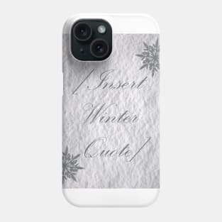 Insert Winter Quote in the Snow Christmas Design Phone Case