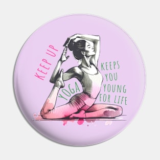 Yoga keeps you young for life, yoga motivation , yoga quote Pin