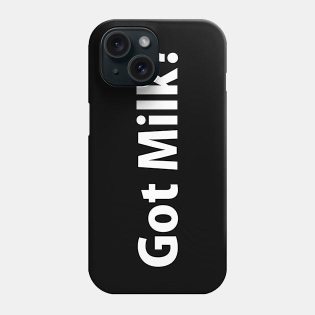 Got Milk Phone Case by boldifieder