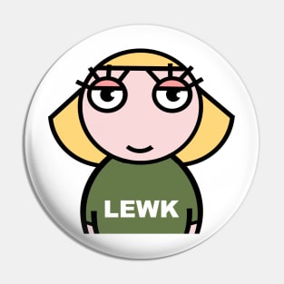 LEWK. she's got the Lewk Pin