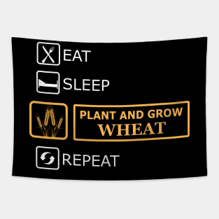 Wheat Farmer - Eat sleep plant and grow wheat repeat Tapestry