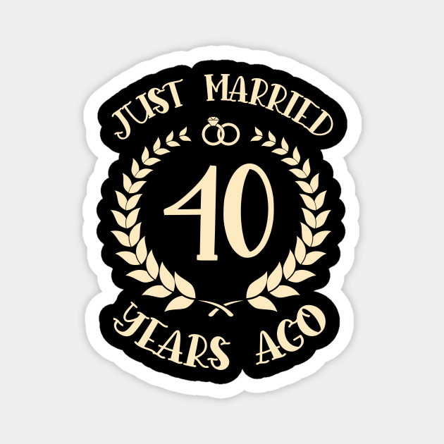 Just Married 40 Years Ago 40th Wedding Anniversary Wedding Anniversary Magnet Teepublic 7591