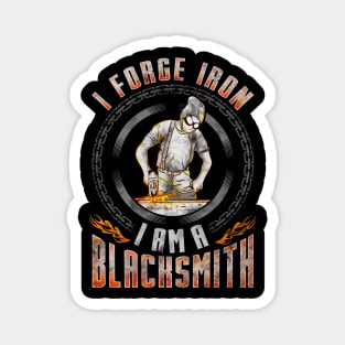 I Forge Iron, I Am a Blacksmith Blacksmithing Magnet