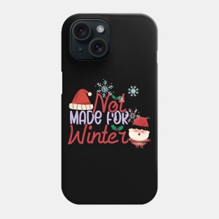 not made for winter Phone Case