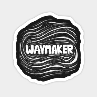 Waymaker Magnet