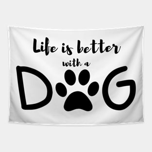 life is better with dog lovers dogs pets funny Tapestry