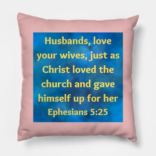 Bible Verse Ephesians 5:25 Pillow