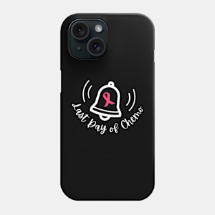 Last Day of Chemo Ring The Bell Cancer Awareness Survivor Phone Case