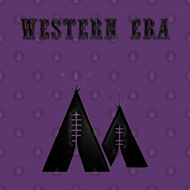 Western Era - Indian Teepee by The Black Panther