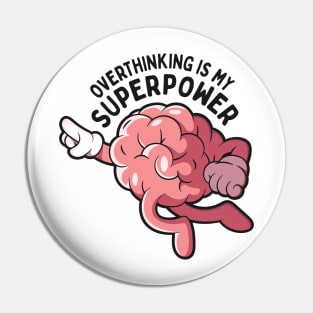 Overthinking Is My Superpower: Funny Overthinking Brain in Flight Pin