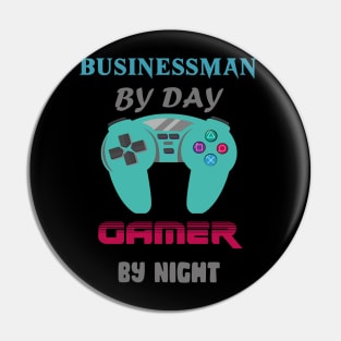 Businessman by day Gamer by night Pin