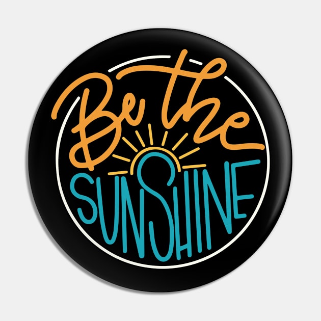 Be The Sunshine Pin by kangaroo Studio