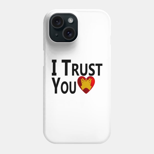 I Trust You. Phone Case by "Ekaa Digi Arts"