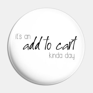 It's an add to cart kinda day Pin