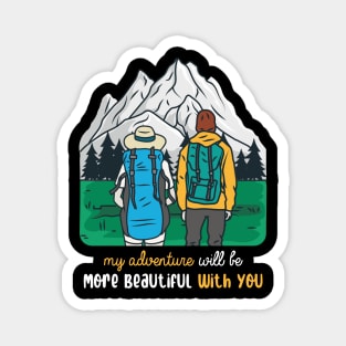 My Advanture Will be More Beautiful With You Magnet